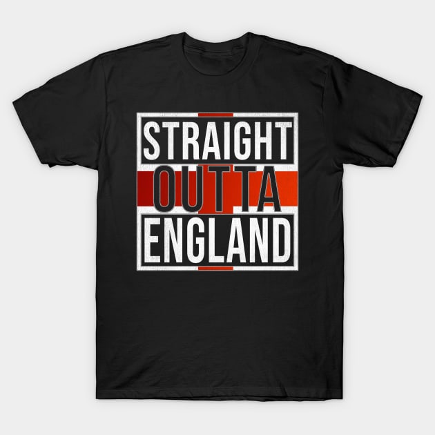Straight Outta England - Gift for England With Roots From English T-Shirt by Country Flags